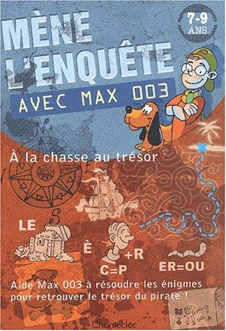 Mène l'enquête avec Max 003 : à la chasse du trésor