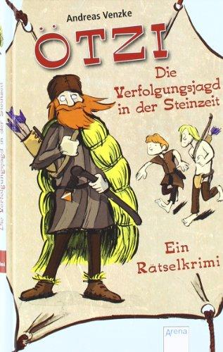 Ötzi - Die Verfolgungsjagd in der Steinzeit: Ein Rätselkrimi