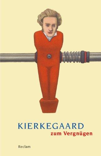 Kierkegaard zum Vergnügen