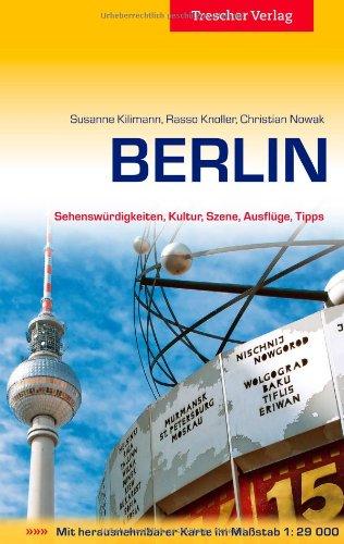 Berlin - Sehenswürdigkeiten, Kultur, Szene, Ausflüge, Tipps - Mit herausnehmbarem Stadtplan