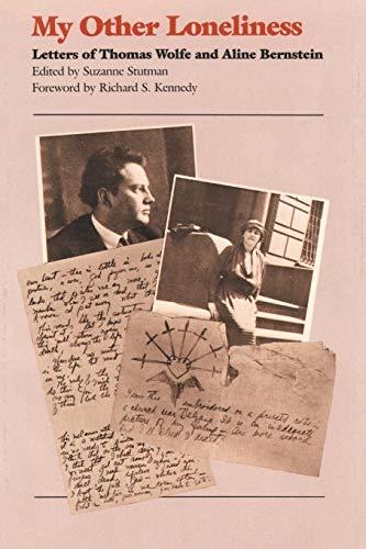 My Other Loneliness: Letters of Thomas Wolfe and Aline Bernstein