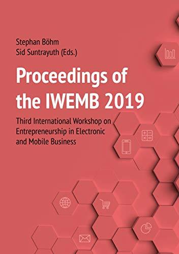 Proceedings of the IWEMB 2019: Third International Workshop on Entrepreneurship in Electronic and Mobile Business