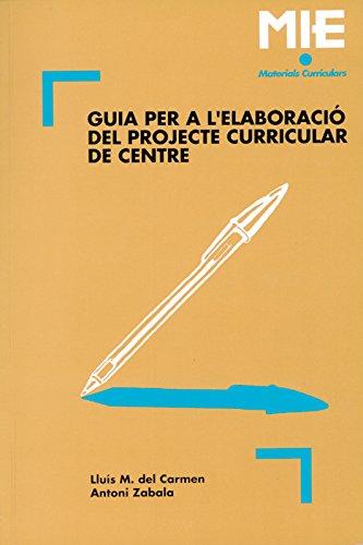 Guia per a l'elaboració del projecte curricular de centre (Mie - materials curriculars, Band 3)