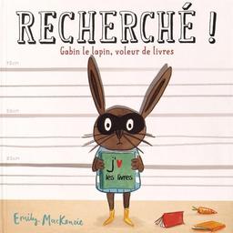 Recherché ! Gabin le lapin, voleur de livres