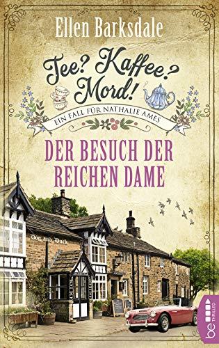 Tee? Kaffee? Mord! Der Besuch der reichen Dame