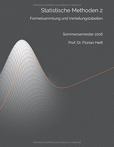 Statistische Methoden 2: Formelsammlung und Verteilungstabellen: Sommersemester 2016