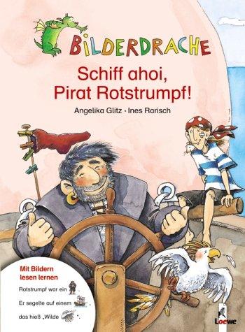 Bilderdrache. Schiff ahoi, Pirat Rotstrumpf!