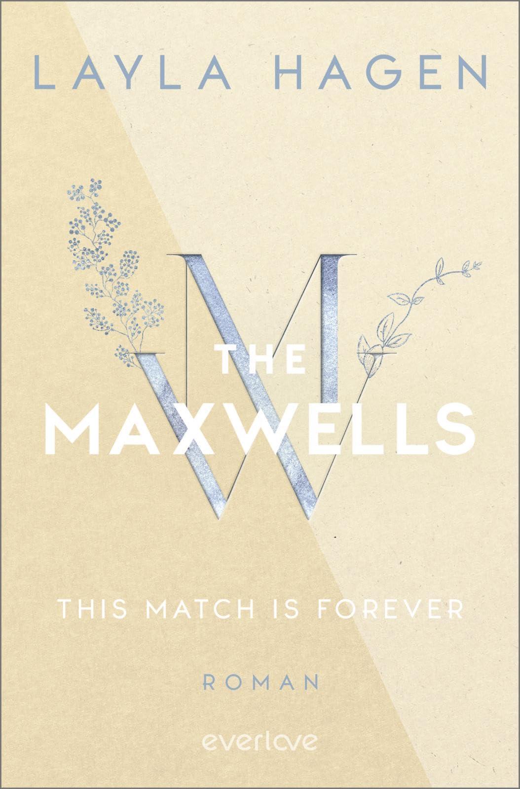 This Match is Forever (The Maxwells 6): Roman | Prickelnde Romance über eine zweite Chance für die Liebe