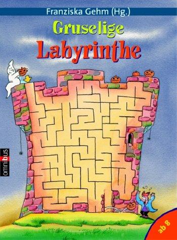 Gruselige Labyrinthe. Mit Lösungskontrolle.