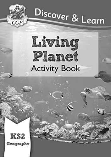 KS2 Geography Discover & Learn: Living Planet Activity Book (CGP KS2 Geography)