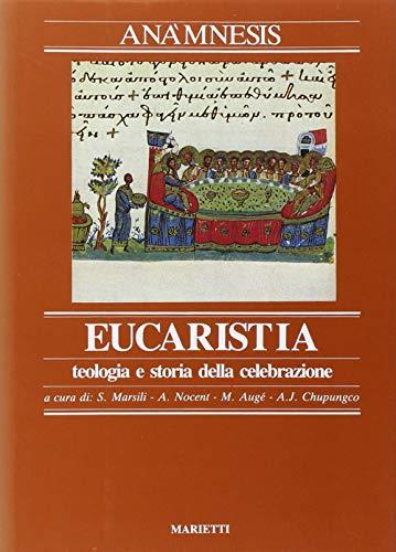 Anàmnesis. L' Eucarestia. Teologia e storia della celebrazione (Vol. 3/2) (Anamnesis)