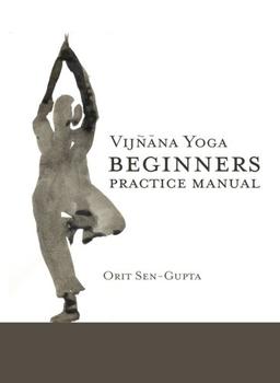 Vijnana Yoga: Beginners Practice Manual