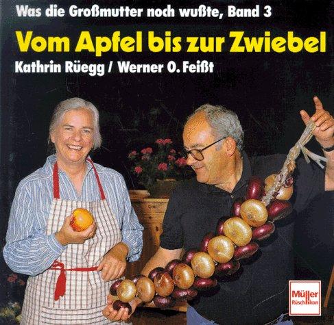 Was die Großmutter noch wußte 03. Vom Apfel bis zur Zwiebel