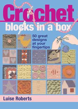 Crochet Blocks in a Box: 50 Great Designs at Your Fingertips