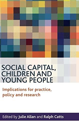 Social capital, children and young people: Implications for Practice, Policy and Research