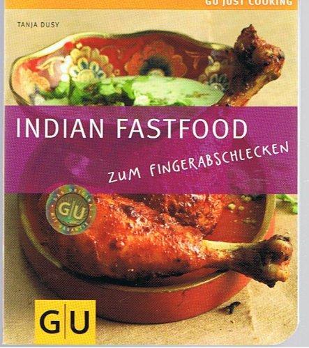 Indian Fastfood: Zum Fingerabschlecken (GU Just Cooking)