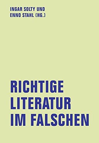 Richtige Literatur im Falschen?: Schriftsteller - Kapitalismus - Kritik (lfb texte)