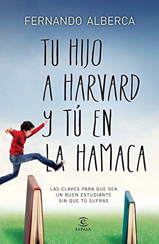 Tu hijo en Harvard y tú en la hamaca (Espasa Hoy)