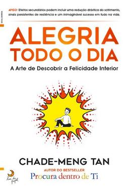 Alegria Todo o Dia A arte de descobrir a felicidade interior (Portuguese Edition) [Paperback] Chade-Meng Tan