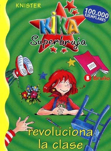 Kika Superbruja revoluciona la clase (Castellano - Bruño - Knister - Kika Superbruja)