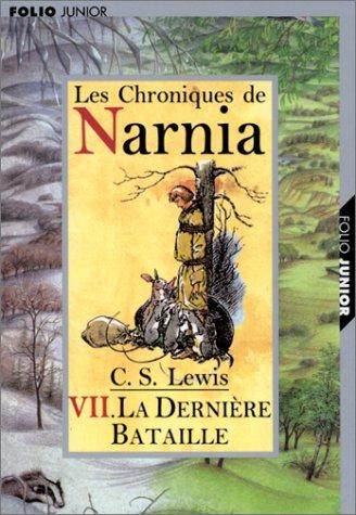 Les chroniques de Narnia. Vol. 7. La dernière bataille