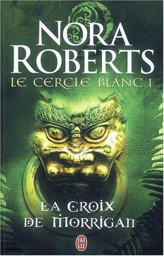 Le Cercle blanc. Vol. 1. La croix de Morrigan