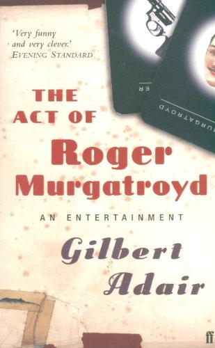 The Act Of Roger Murgatroyd (Evadne Mount Trilogy)