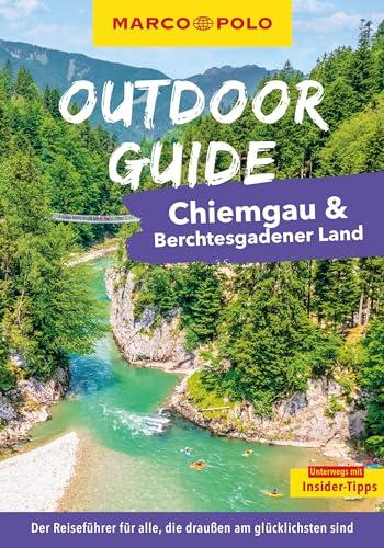 MARCO POLO OUTDOOR GUIDE Reiseführer Chiemgau & Berchtesgadener Land: Mit rund 150 Outdoor-Erlebnissen für alle, die am liebsten draußen sind