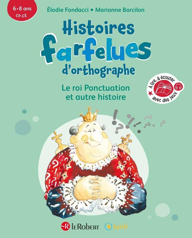 Le roi Ponctuation : et autre histoire : 6-8 ans, CP-CE