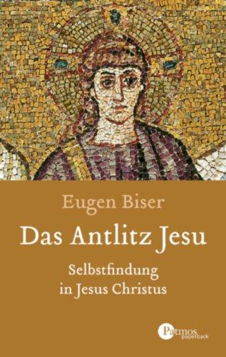 Das Antlitz. Selbstfindung in Jesus Christus