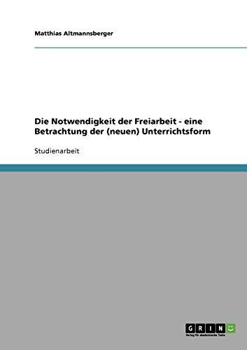 Offener Unterricht: Die Notwendigkeit der Freiarbeit