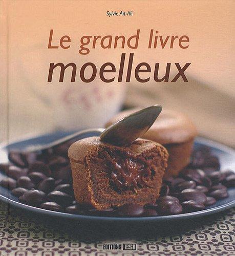 Le grand livre des moelleux