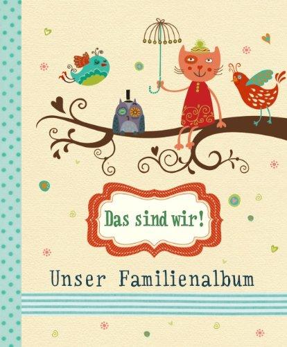 Das sind wir!: Unser Familienalbum