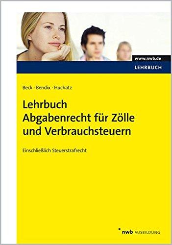 Lehrbuch Abgabenrecht für Zölle und Verbrauchsteuern