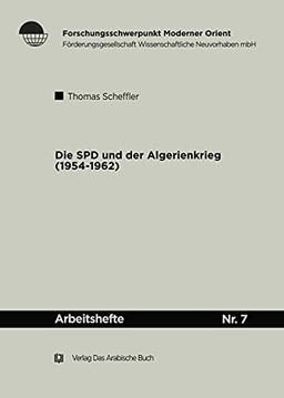 Die SPD und der Algerienkrieg 1954-1962 (Arbeitshefte, 7)