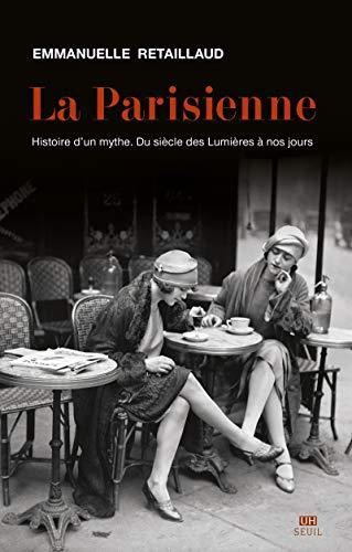 La Parisienne : histoire d'un mythe : du siècle des lumières à nos jours