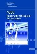 1000 Konstruktionsbeispiele für die Praxis