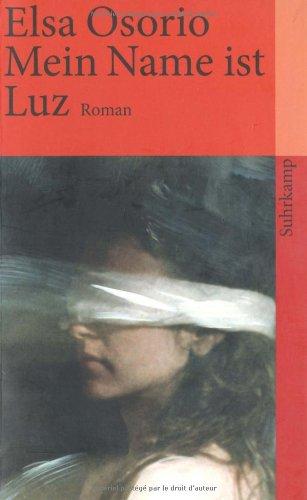 Mein Name ist Luz: Roman (suhrkamp taschenbuch)