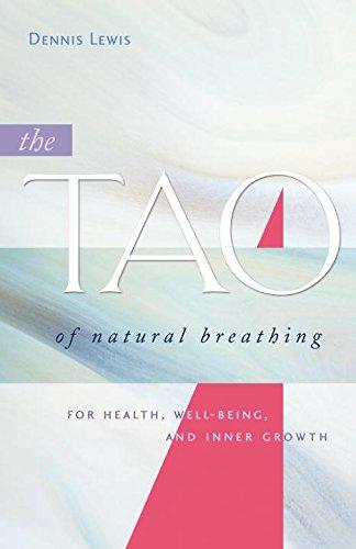 The Tao of Natural Breathing: For Health, Well-Being, and Inner Growth