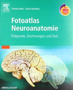 Fotoatlas Neuroanatomie mit StudentConsult-Zugang: Präparate, Zeichnungen und Text