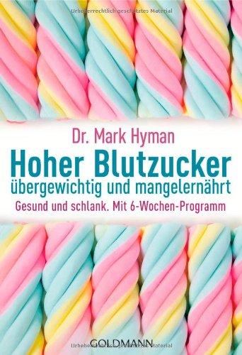 Hoher Blutzucker - übergewichtig und mangelernährt: Gesund und schlank. Mit 6-Wochen-Programm