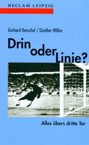 Drin oder Linie? Alles übers dritte Tor.