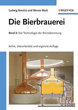 Die Bierbrauerei: Band 2: Die Technologie der Würzebereitung