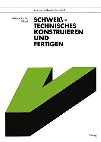 Schweißtechnisches Konstruieren und Fertigen (German Edition)