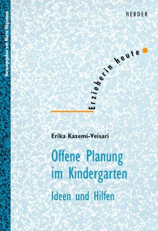 Offene Planung im Kindergarten. Ideen und Hilfen