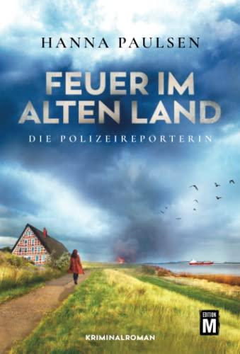 Feuer im Alten Land (Die Polizeireporterin, 2)