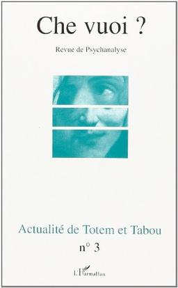 Che vuoi ? nouvelle série, n° 3. Actualité de Totem et tabou