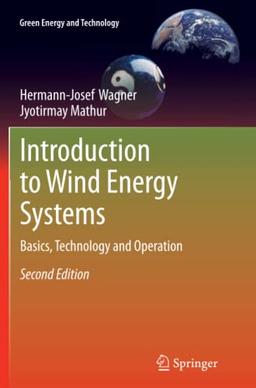 Introduction to Wind Energy Systems: Basics, Technology and Operation (Green Energy and Technology)