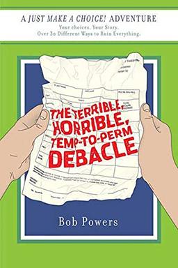 The Terrible, Horrible, Temp-to-Perm Debacle (Just Make a Choice!, Band 2)