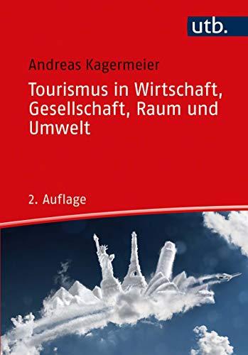 Tourismus in Wirtschaft, Gesellschaft, Raum und Umwelt: Einführung: Einfhrung